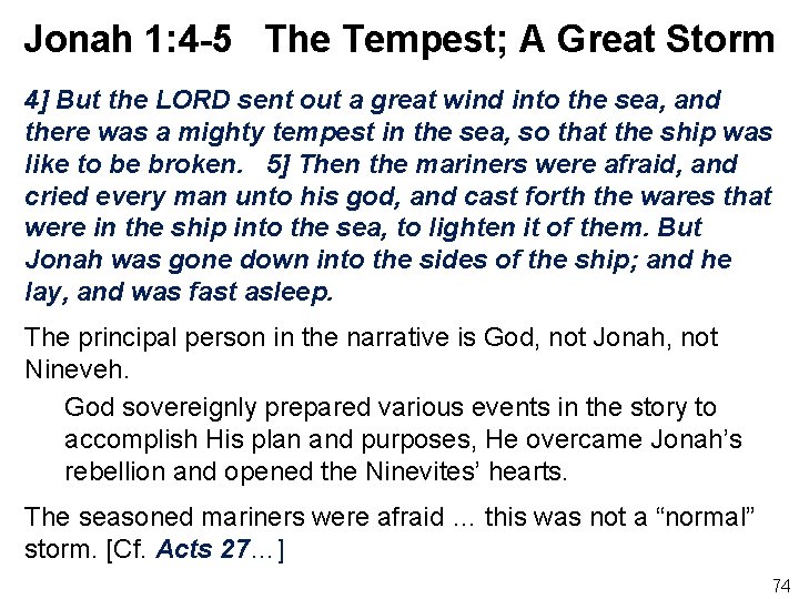 Jonah 1: 4 -5 The Tempest; A Great Storm 4] But the LORD sent