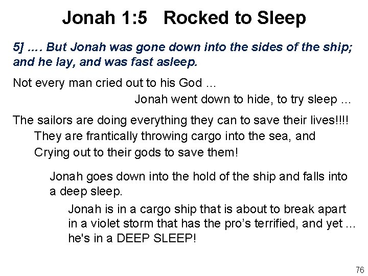 Jonah 1: 5 Rocked to Sleep 5] …. But Jonah was gone down into