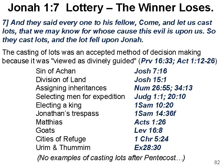 Jonah 1: 7 Lottery – The Winner Loses. 7] And they said every one