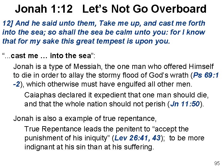 Jonah 1: 12 Let’s Not Go Overboard 12] And he said unto them, Take