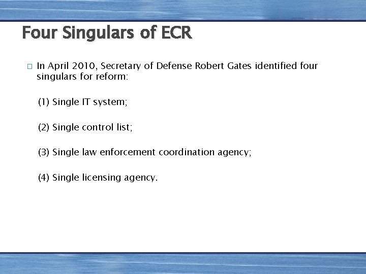 Four Singulars of ECR � In April 2010, Secretary of Defense Robert Gates identified