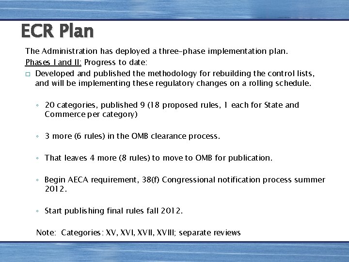 ECR Plan The Administration has deployed a three-phase implementation plan. Phases I and II: