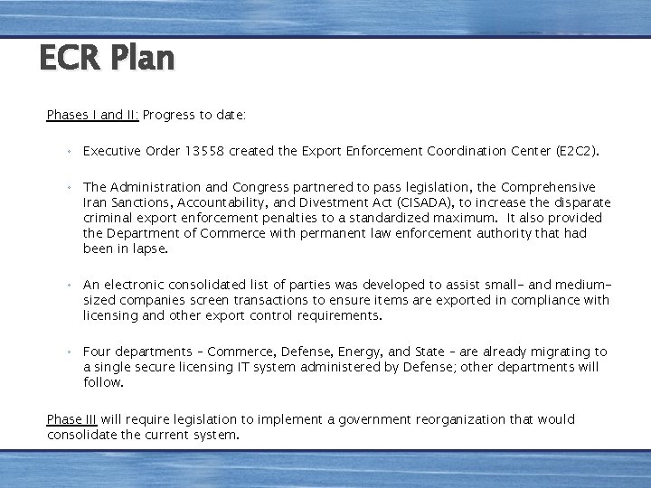 ECR Plan Phases I and II: Progress to date: ◦ Executive Order 13558 created