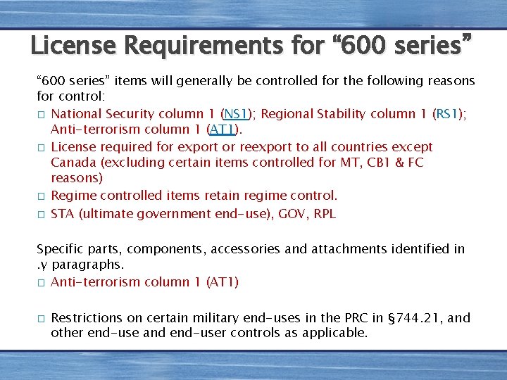 License Requirements for “ 600 series” items will generally be controlled for the following