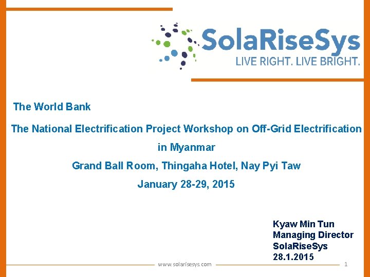 The World Bank The National Electrification Project Workshop on Off-Grid Electrification in Myanmar Grand