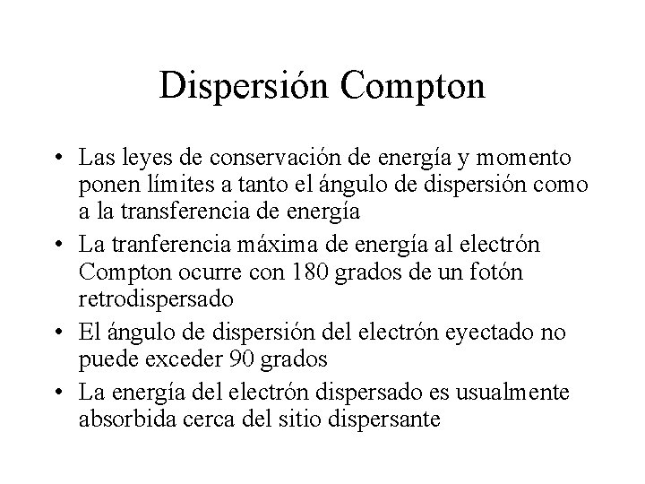 Dispersión Compton • Las leyes de conservación de energía y momento ponen límites a