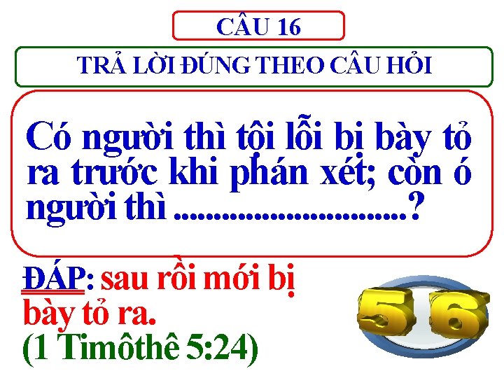 C U 16 TRẢ LỜI ĐÚNG THEO C U HỎI Có người thì tội