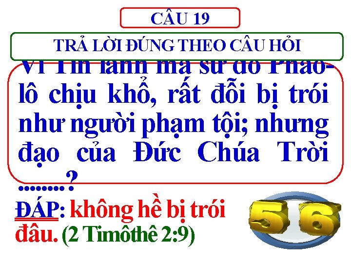 C U 19 TRẢ LỜI ĐÚNG THEO C U HỎI Vì Tin lành mà