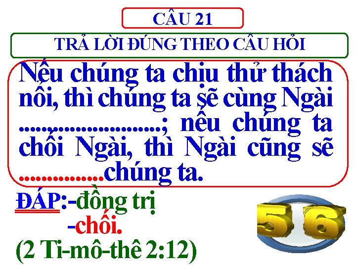 C U 21 TRẢ LỜI ĐÚNG THEO C U HỎI Nếu chúng ta chịu