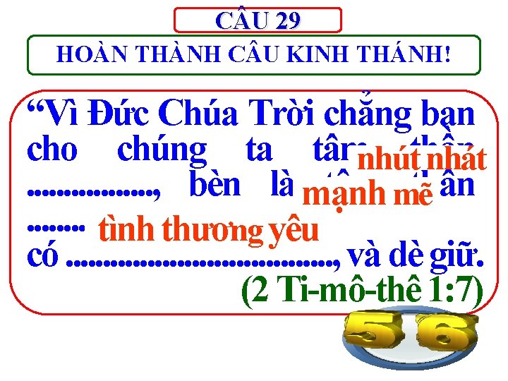 C U 29 HOÀN THÀNH C U KINH THÁNH! “Vì Đức Chúa Trời chẳng