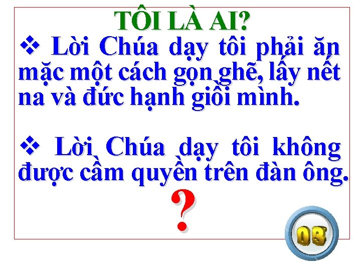 TÔI LÀ AI? v Lời Chúa dạy tôi phải ăn mặc một cách gọn