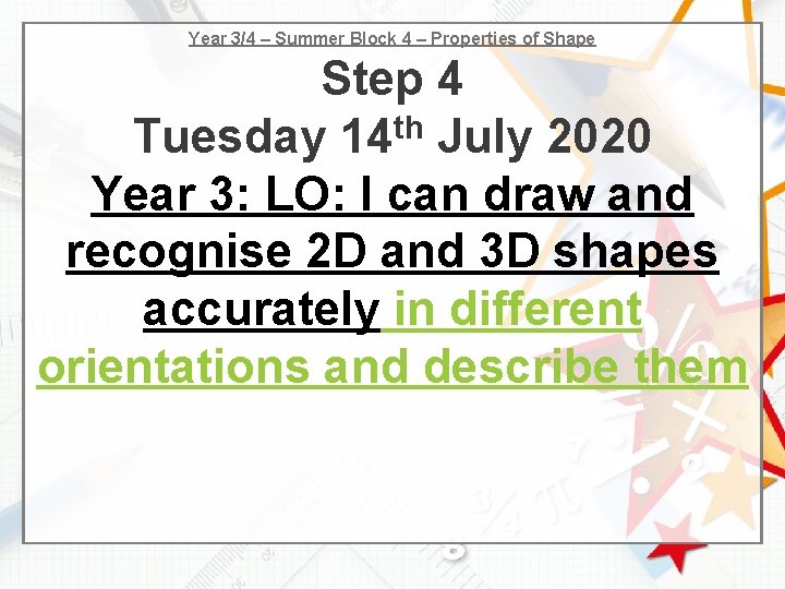 Year 3/4 – Summer Block 4 – Properties of Shape Step 4 Tuesday 14