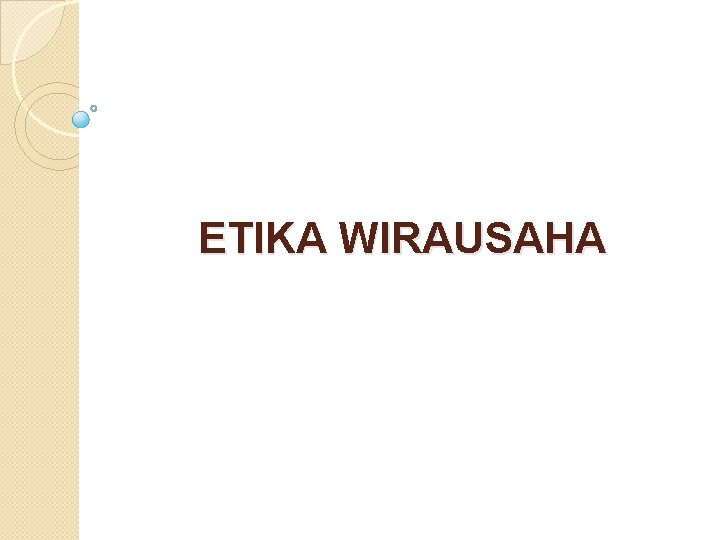 ETIKA WIRAUSAHA 