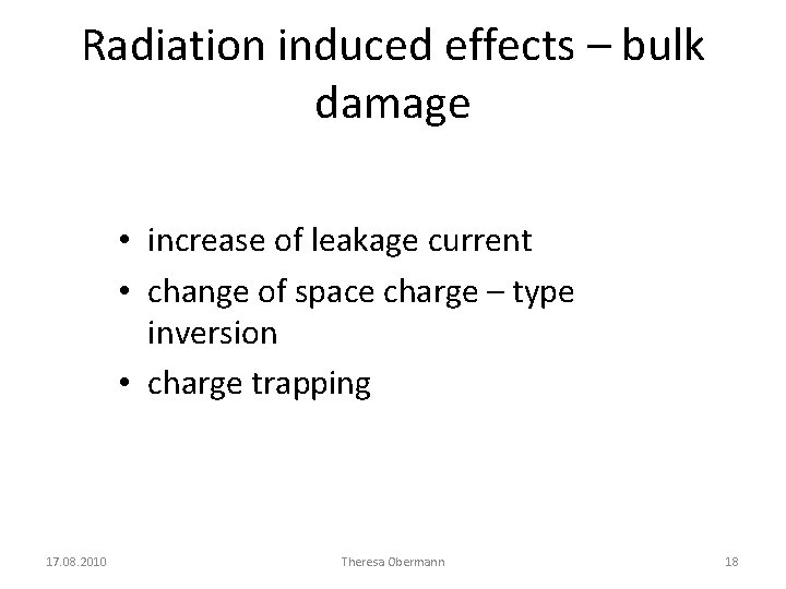 Radiation induced effects – bulk damage • increase of leakage current • change of