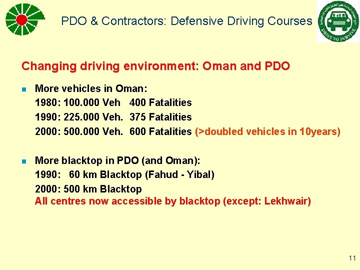 PDO & Contractors: Defensive Driving Courses Changing driving environment: Oman and PDO n More