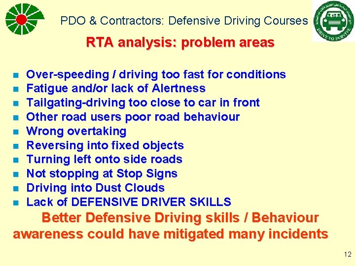 PDO & Contractors: Defensive Driving Courses RTA analysis: problem areas n n n n