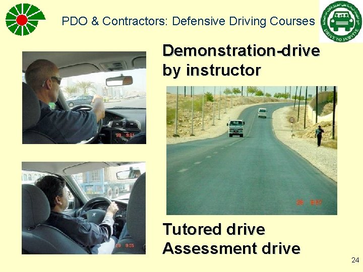 PDO & Contractors: Defensive Driving Courses Demonstration-drive by instructor Tutored drive Assessment drive 24