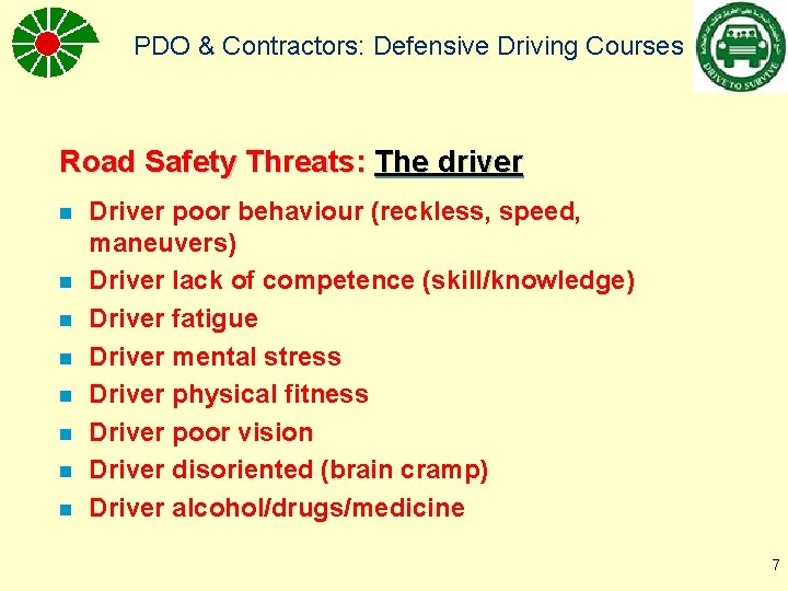 PDO & Contractors: Defensive Driving Courses Road Safety Threats: The driver n n n