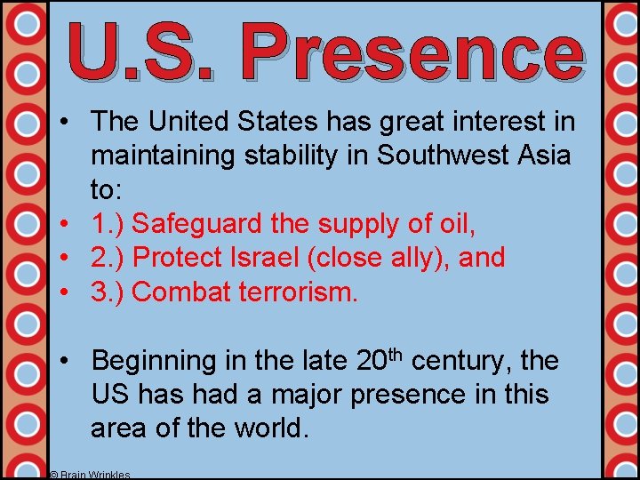 U. S. Presence • The United States has great interest in maintaining stability in