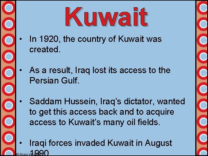 Kuwait • In 1920, the country of Kuwait was created. • As a result,