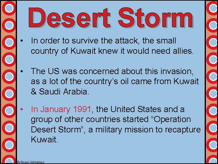 Desert Storm • In order to survive the attack, the small country of Kuwait
