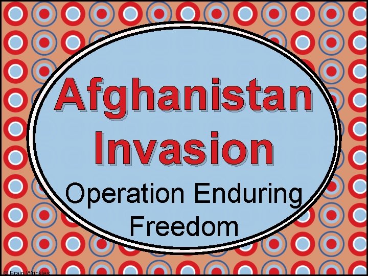 Afghanistan Invasion Operation Enduring Freedom © Brain Wrinkles 