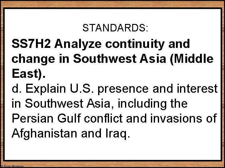 STANDARDS: SS 7 H 2 Analyze continuity and change in Southwest Asia (Middle East).