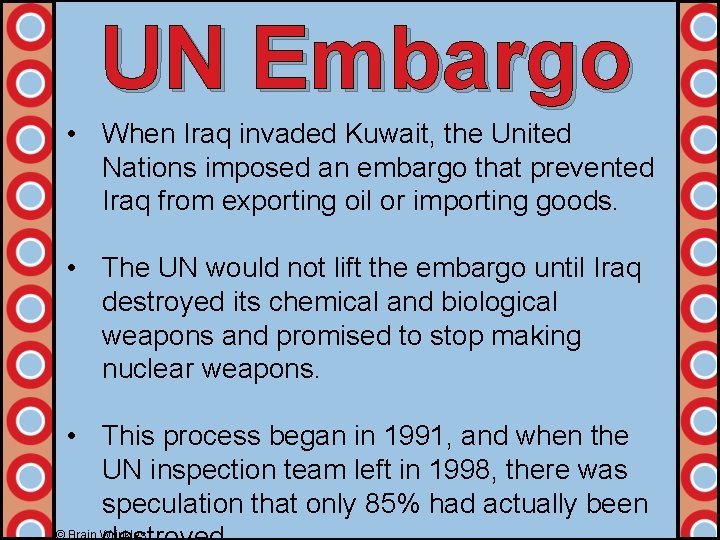 UN Embargo • When Iraq invaded Kuwait, the United Nations imposed an embargo that