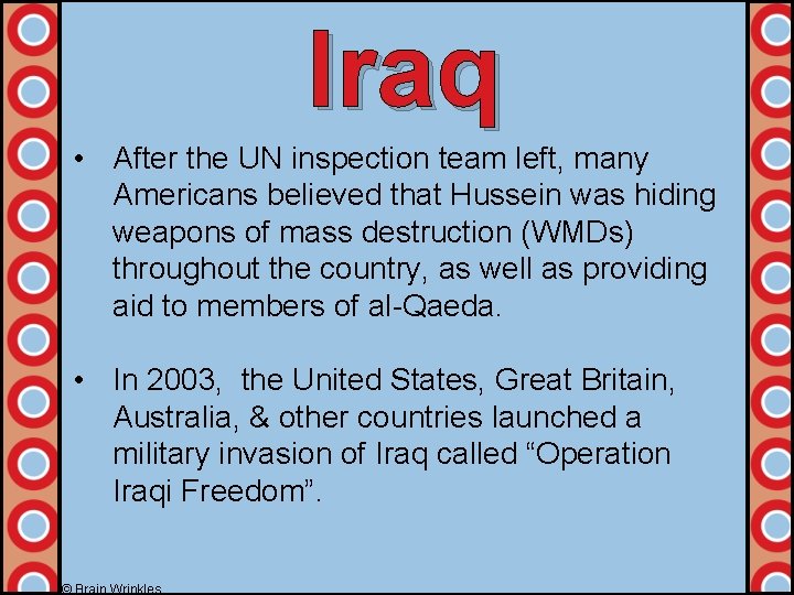 Iraq • After the UN inspection team left, many Americans believed that Hussein was