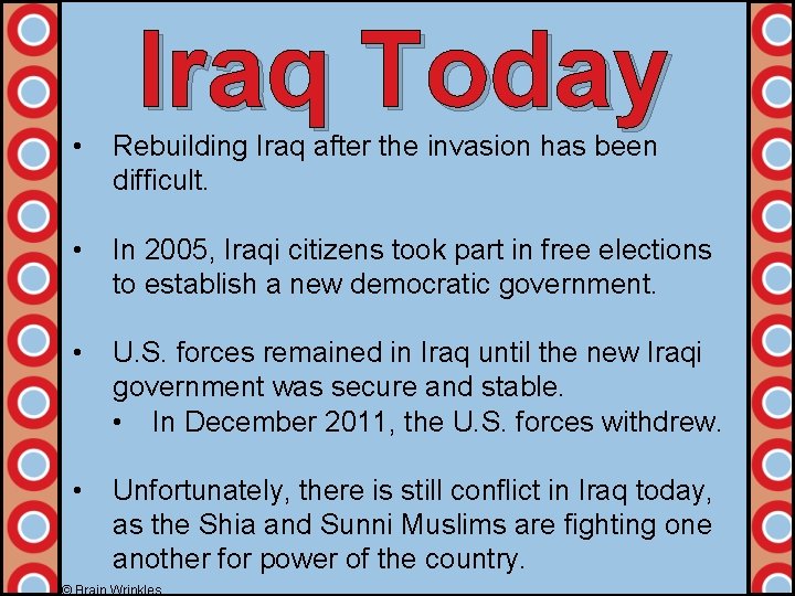 Iraq Today • Rebuilding Iraq after the invasion has been difficult. • In 2005,