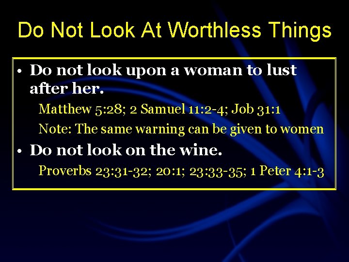 Do Not Look At Worthless Things • Do not look upon a woman to