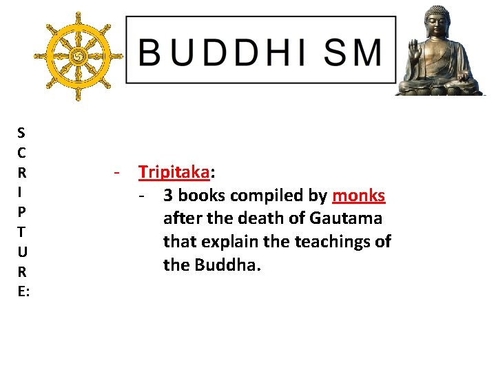 S C R I P T U R E: - Tripitaka: - 3 books