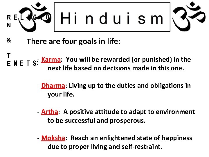 R E L I G I O N & There are four goals in life: T - Karma: You will