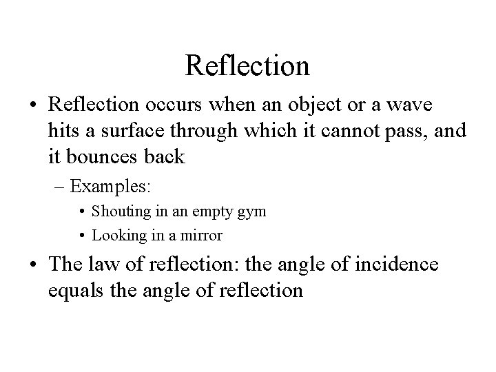 Reflection • Reflection occurs when an object or a wave hits a surface through Reflection • Reflection occurs when an object or a wave hits a surface through