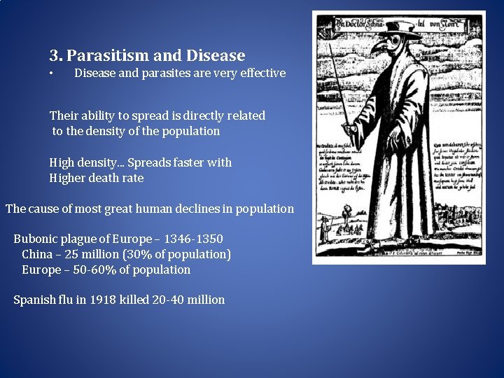 3. Parasitism and Disease • Disease and parasites are very effective Their ability to