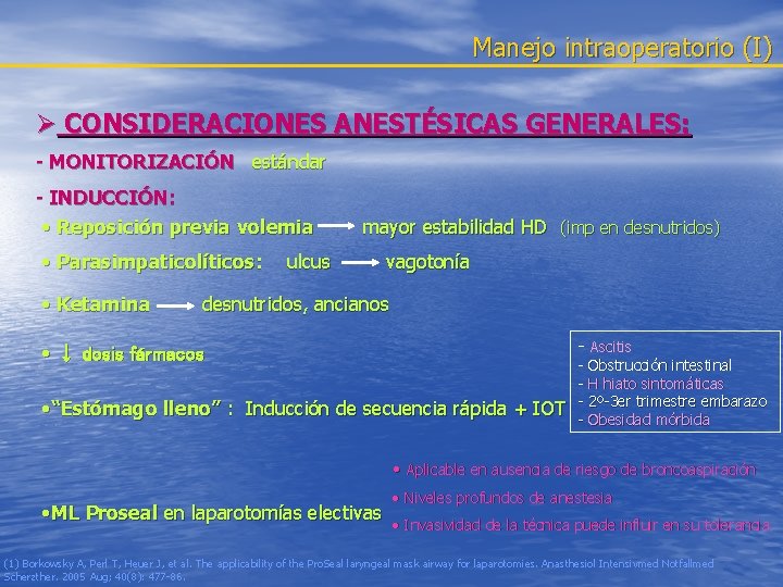 Manejo intraoperatorio (I) Ø CONSIDERACIONES ANESTÉSICAS GENERALES: - MONITORIZACIÓN estándar - INDUCCIÓN: • Reposición