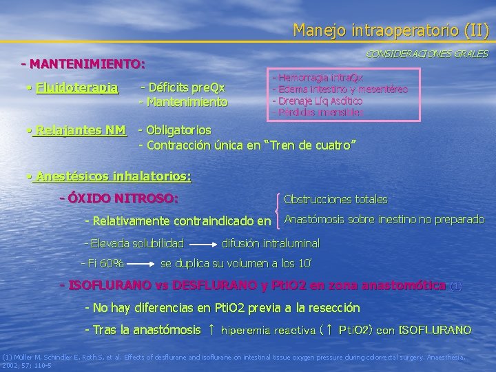 Manejo intraoperatorio (II) CONSIDERACIONES GRALES - MANTENIMIENTO: • Fluidoterapia - Déficits pre. Qx -