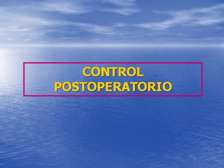 CONTROL POSTOPERATORIO 