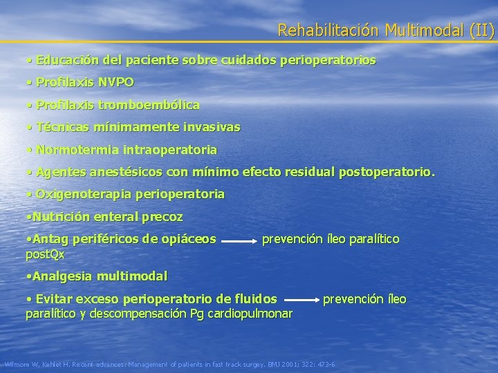 Rehabilitación Multimodal (II) • Educación del paciente sobre cuidados perioperatorios • Profilaxis NVPO •