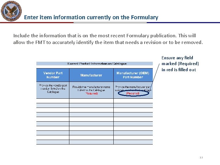 Enter item information currently on the Formulary Include the information that is on the Enter item information currently on the Formulary Include the information that is on the