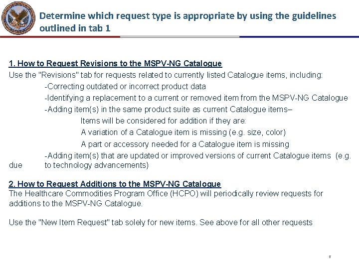 Determine which request type is appropriate by using the guidelines outlined in tab 1 Determine which request type is appropriate by using the guidelines outlined in tab 1