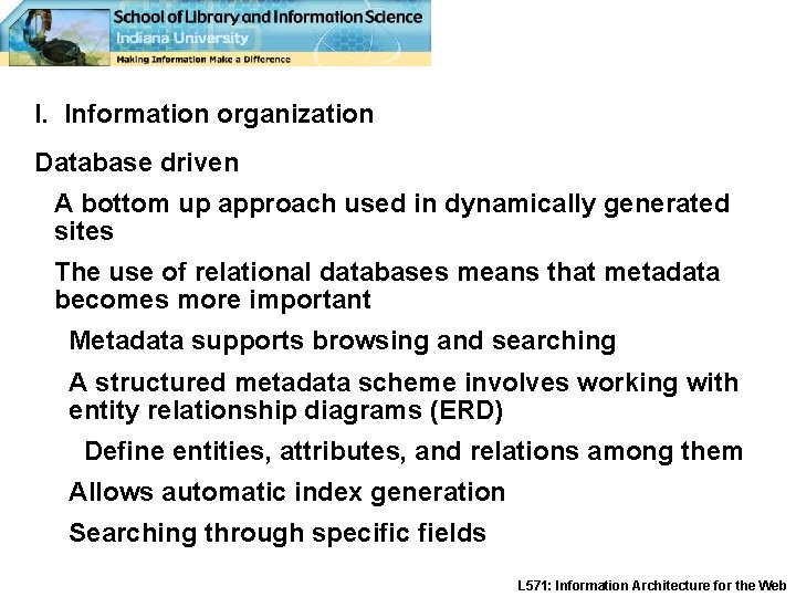 I. Information organization Database driven A bottom up approach used in dynamically generated sites