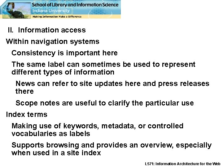 II. Information access Within navigation systems Consistency is important here The same label can