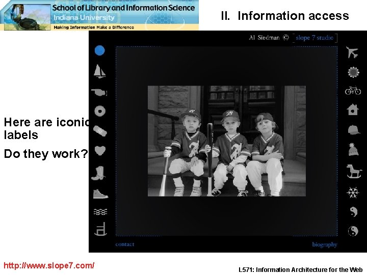 II. Information access Here are iconic labels Do they work? http: //www. slope 7.