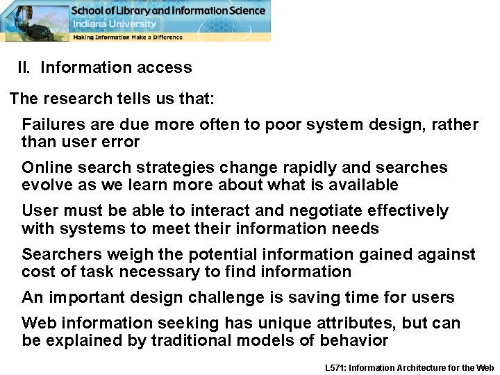 II. Information access The research tells us that: Failures are due more often to