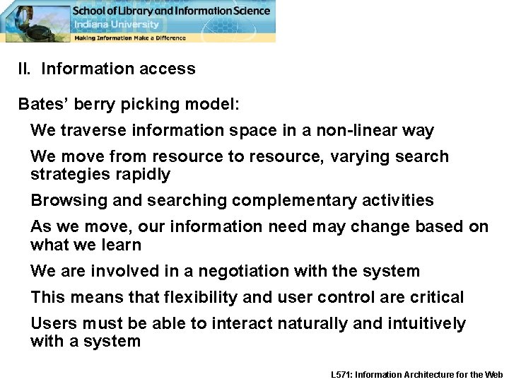 II. Information access Bates’ berry picking model: We traverse information space in a non-linear