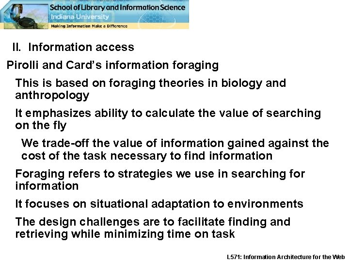 II. Information access Pirolli and Card’s information foraging This is based on foraging theories