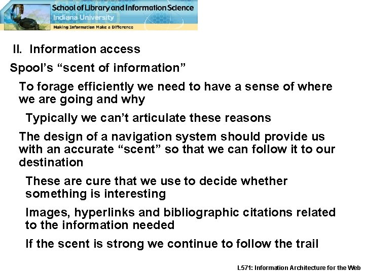 II. Information access Spool’s “scent of information” To forage efficiently we need to have