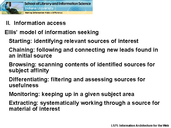 II. Information access Ellis’ model of information seeking Starting: identifying relevant sources of interest