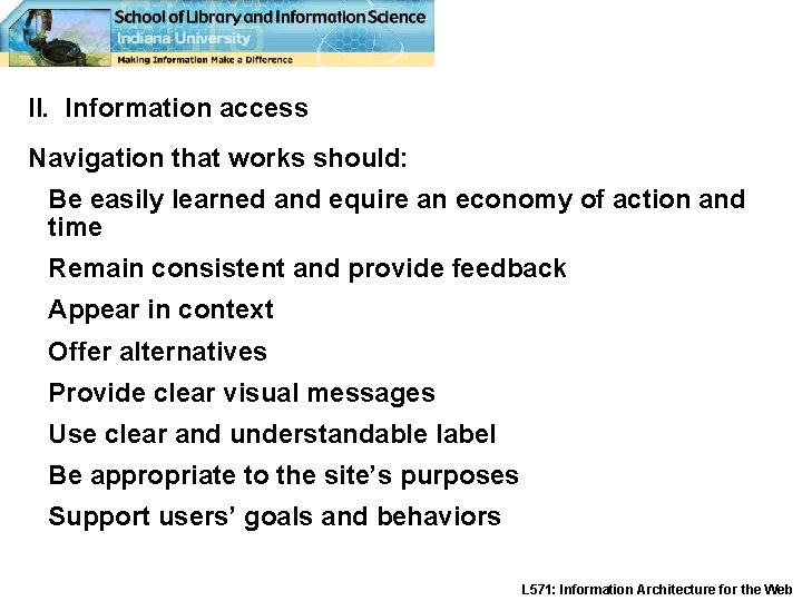 II. Information access Navigation that works should: Be easily learned and equire an economy